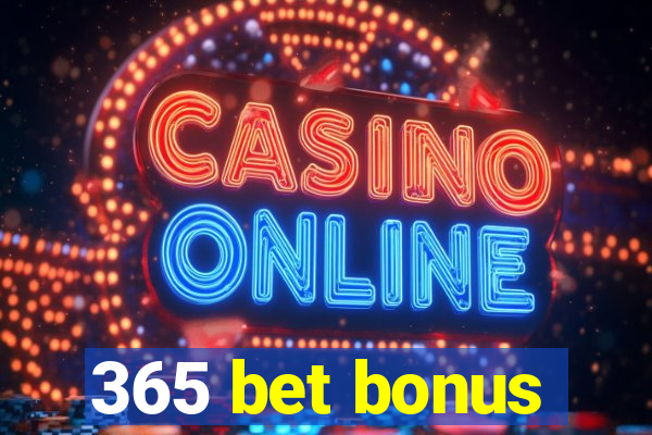 365 bet bonus