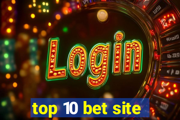 top 10 bet site