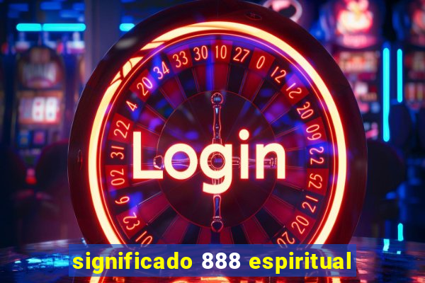 significado 888 espiritual