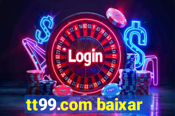 tt99.com baixar