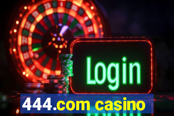 444.com casino