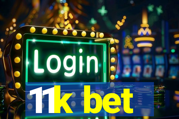 11k bet