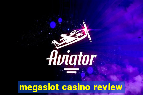 megaslot casino review