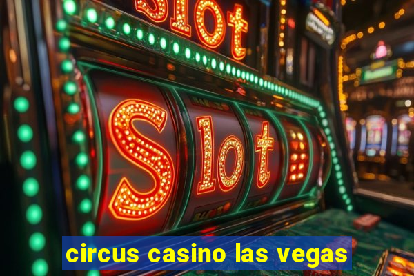 circus casino las vegas