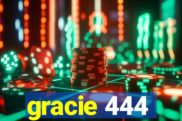 gracie 444