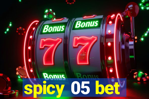 spicy 05 bet