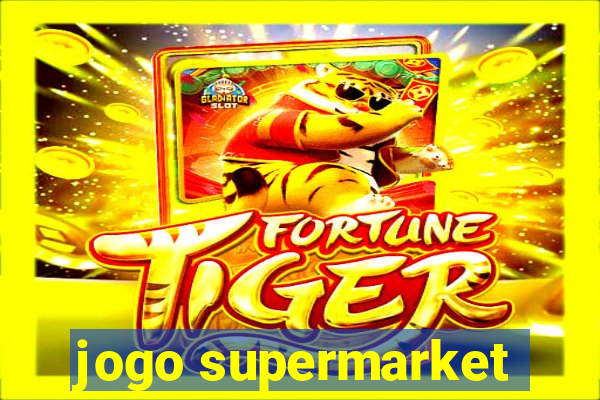 jogo supermarket