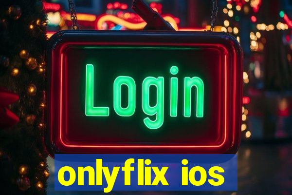 onlyflix ios