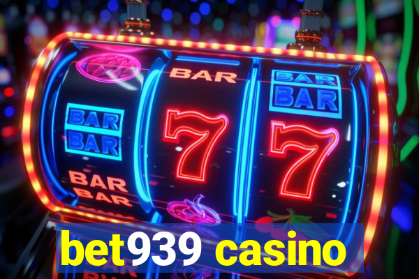 bet939 casino