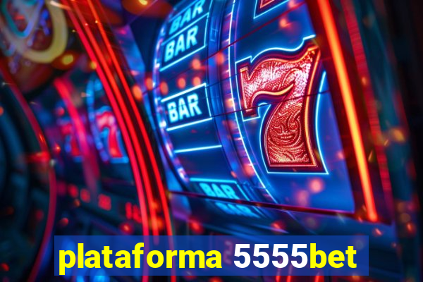 plataforma 5555bet