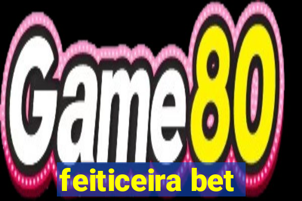 feiticeira bet