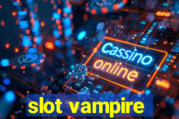 slot vampire