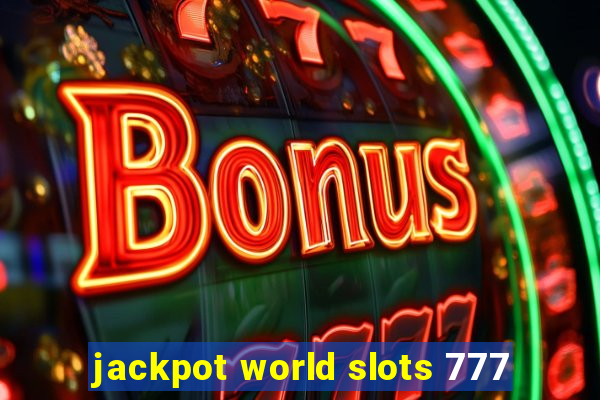 jackpot world slots 777