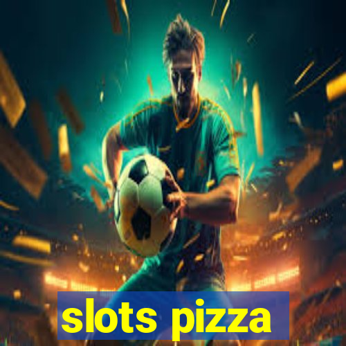 slots pizza