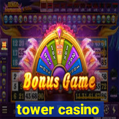 tower casino