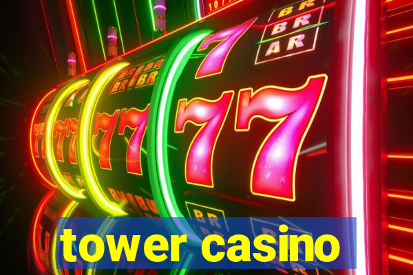 tower casino