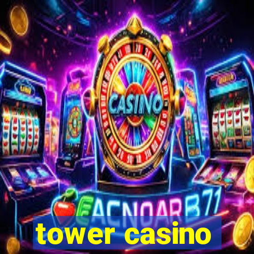 tower casino