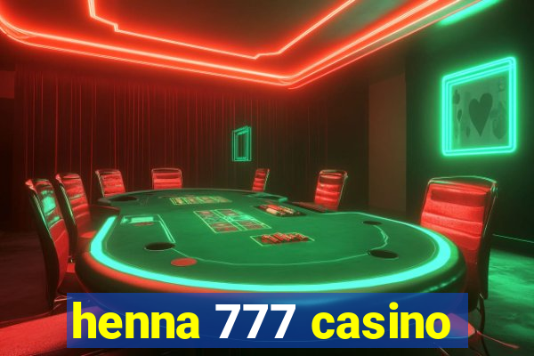 henna 777 casino