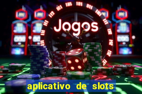 aplicativo de slots que pagam