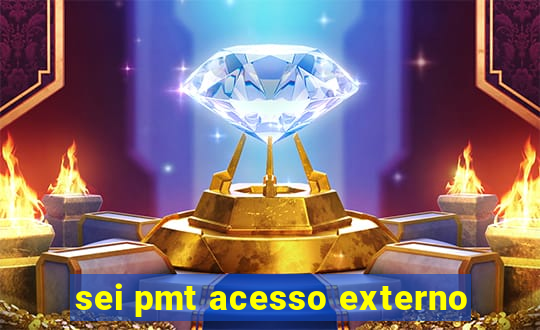 sei pmt acesso externo