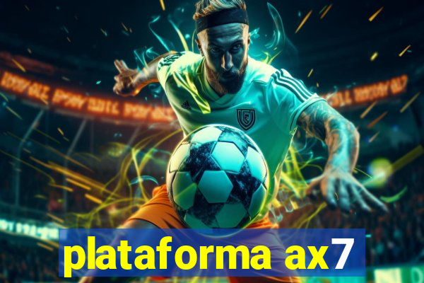 plataforma ax7