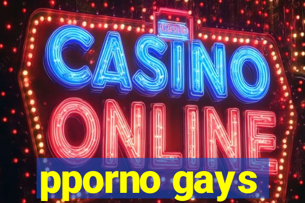 pporno gays