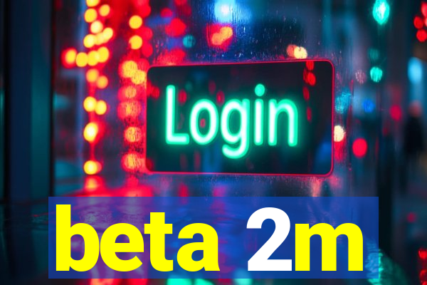 beta 2m