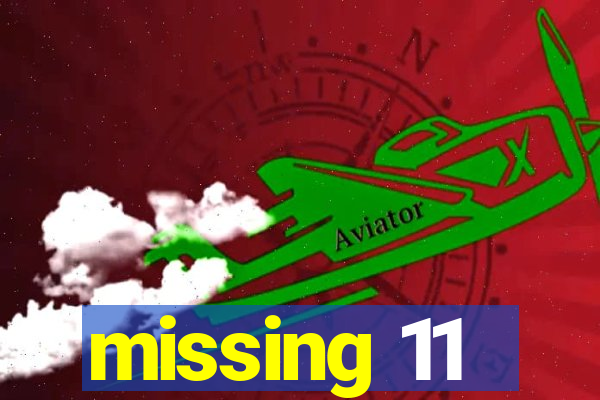 missing 11