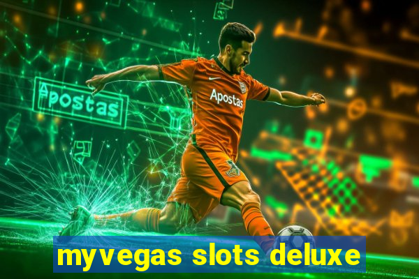 myvegas slots deluxe