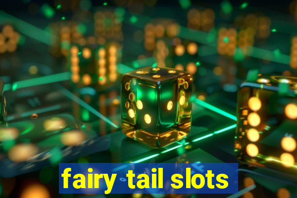 fairy tail slots