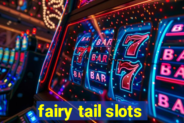 fairy tail slots