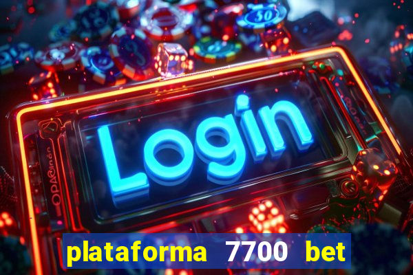 plataforma 7700 bet é confiável