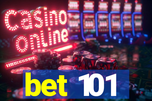 bet 101