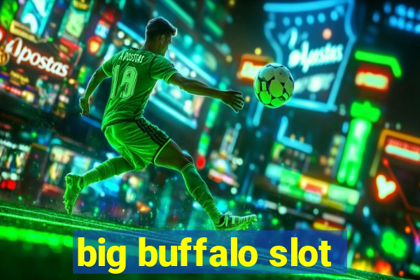 big buffalo slot