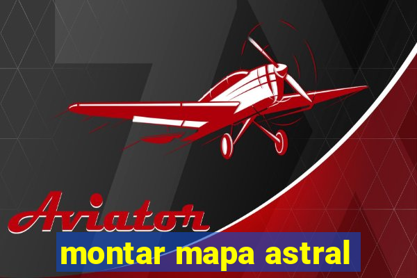 montar mapa astral