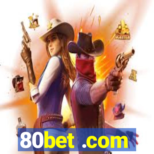 80bet .com