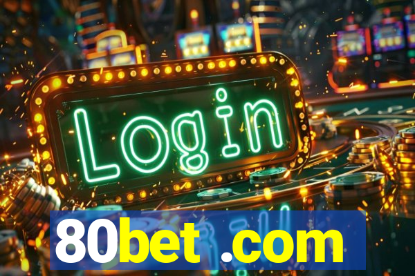 80bet .com