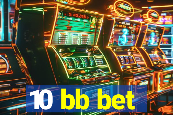 10 bb bet