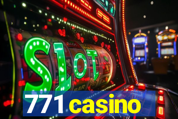 771 casino