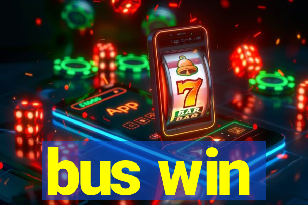 bus win