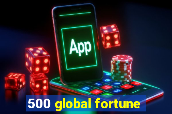 500 global fortune