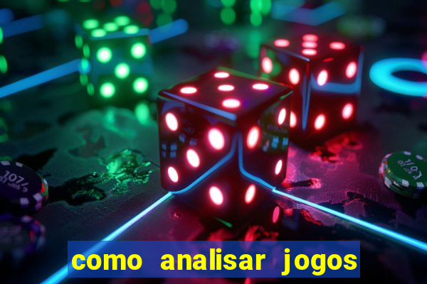 como analisar jogos de futebol para apostar