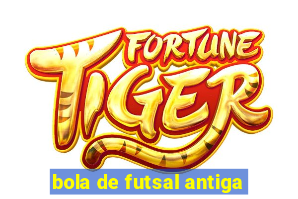 bola de futsal antiga