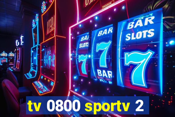 tv 0800 sportv 2