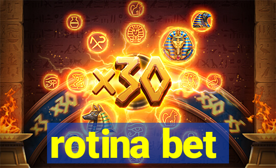 rotina bet