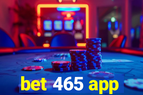 bet 465 app