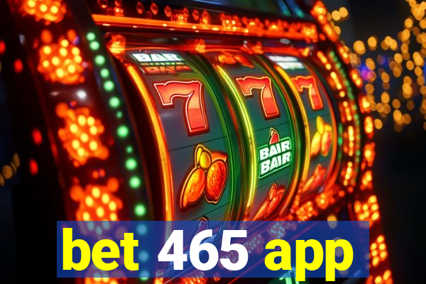 bet 465 app