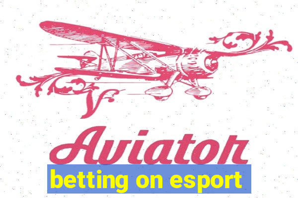 betting on esport