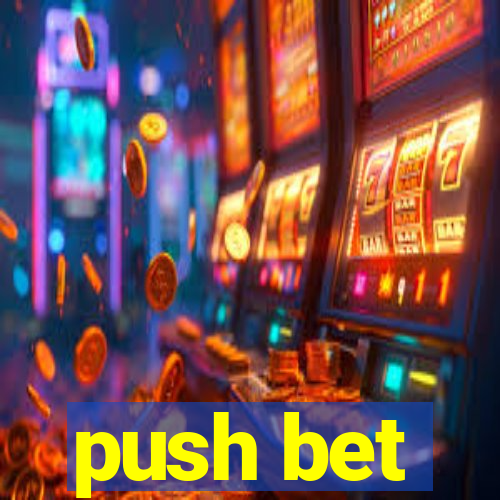 push bet