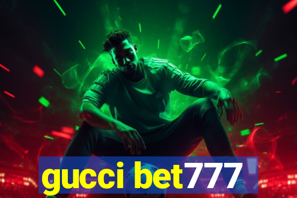 gucci bet777